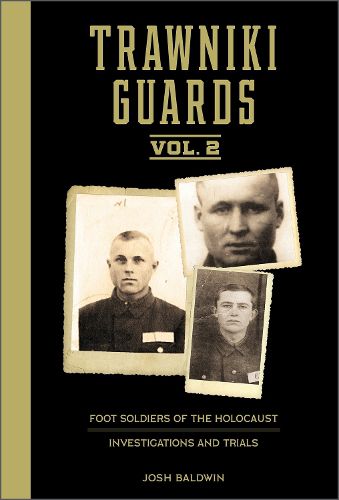 Cover image for Trawniki Guards: Foot Soldiers of the Holocaust: Vol. 2, Investigations and Trials