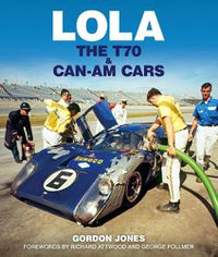 Cover image for Lola: The T70 and Can-Am Cars