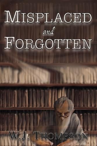 Cover image for Misplaced and Forgotten