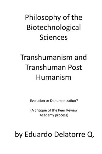 Cover image for Philosophy of the Biotechnological Sciences, Transhumanism and Transhuman Post Humanism