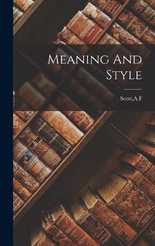 Cover image for Meaning And Style