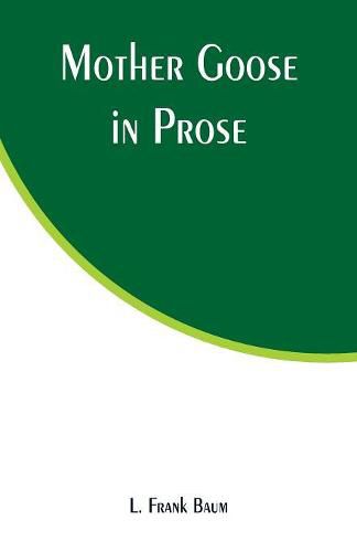 Cover image for Mother Goose in Prose