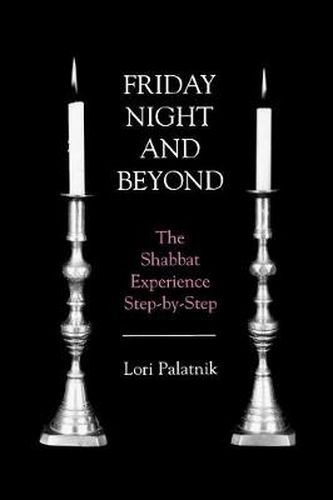 Cover image for Friday Night and Beyond: The Shabbat Experience Step-by-Step