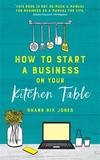 Cover image for How to Start a Business on Your Kitchen Table