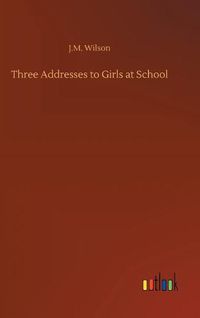 Cover image for Three Addresses to Girls at School