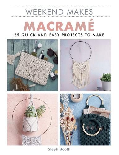 Cover image for Macrame: 25 Quick and Easy Projects to Make