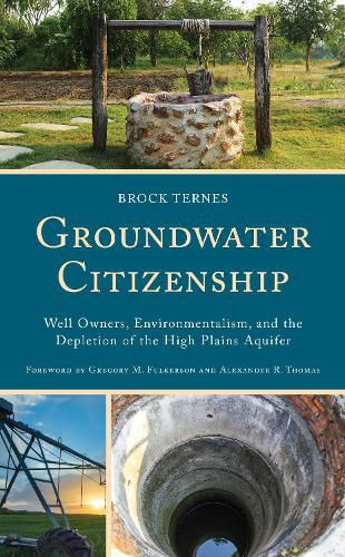 Cover image for Groundwater Citizenship: Well Owners, Environmentalism, and the Depletion of the High Plains Aquifer