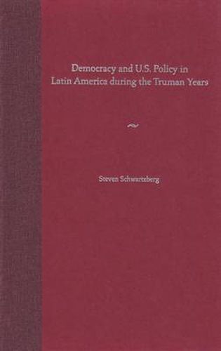 Cover image for Democracy and U.S. Policy in Latin America during the Truman Years