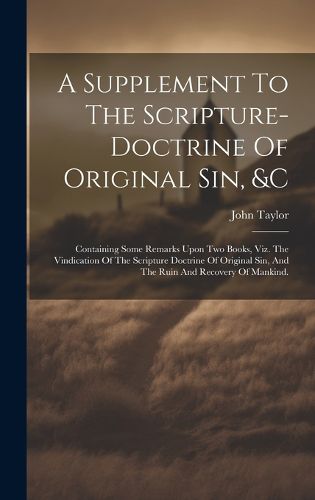 Cover image for A Supplement To The Scripture-doctrine Of Original Sin, &c