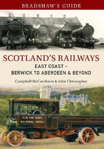 Bradshaw's Guide Scotland's Railways East Coast Berwick to Aberdeen & Beyond: Volume 6