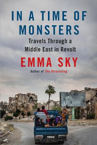 Cover image for In A Time Of Monsters: Travels Through a Middle East in Revolt