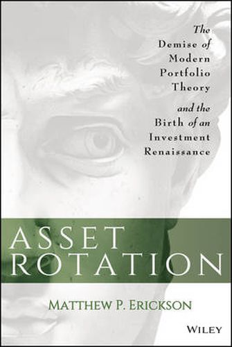 Cover image for Asset Rotation: The Demise of Modern Portfolio Theory and the Birth of an Investment Renaissance