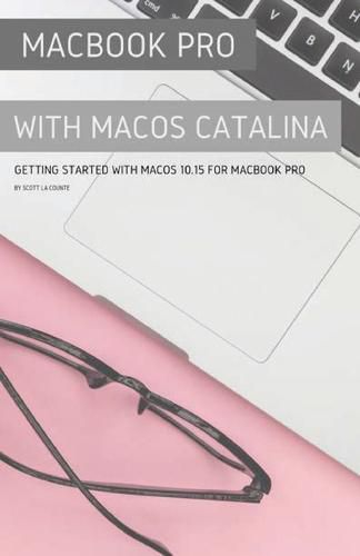 Cover image for MacBook Pro with MacOS Catalina: Getting Started with MacOS 10.15 for MacBook Pro