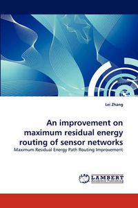 Cover image for An improvement on maximum residual energy routing of sensor networks