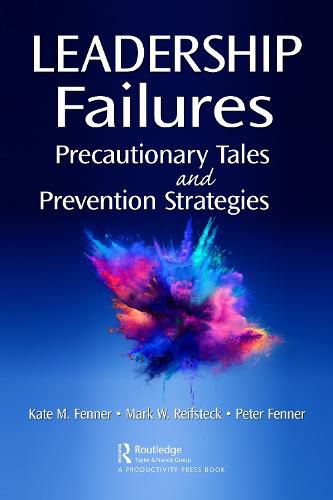 Cover image for Leadership Failures: Precautionary Tales and Prevention Strategies