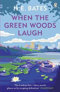 Cover image for When the Green Woods Laugh: Inspiration for the ITV drama The Larkins starring Bradley Walsh