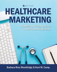 Cover image for Healthcare Marketing: Strategies for Creating Value in the Patient Experience