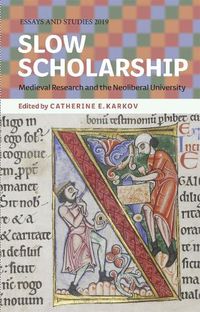 Cover image for Slow Scholarship: Medieval Research and the Neoliberal University