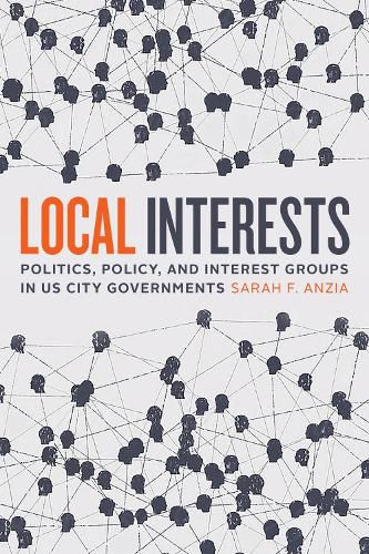 Cover image for Local Interests: Politics, Policy, and Interest Groups in US City Governments