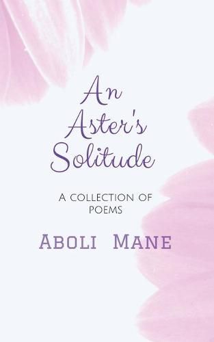 Cover image for An Aster's Solitude: A Collection of Poems