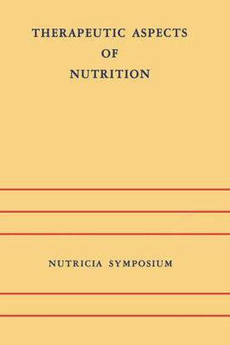 Cover image for Therapeutic Aspects of Nutrition: Groningen 9-11 May 1973