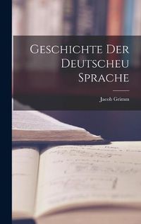 Cover image for Geschichte der Deutscheu Sprache