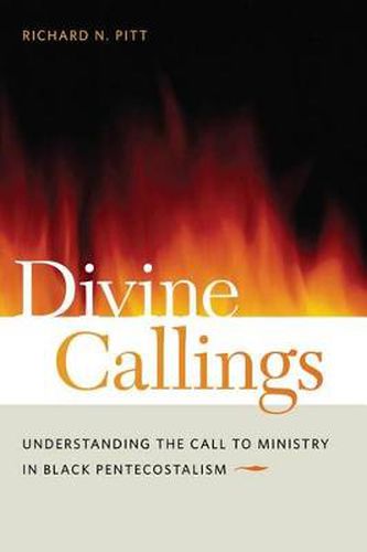 Cover image for Divine Callings: Understanding the Call to Ministry in Black Pentecostalism