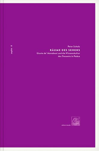 Cover image for Raume Des Sehens: Giusto De' Menabuoi Und Die Wissenskultur Des Trecento in Padua