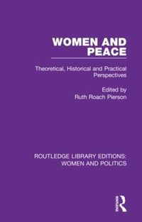 Cover image for Women and Peace: Theoretical, Historical and Practical Perspectives