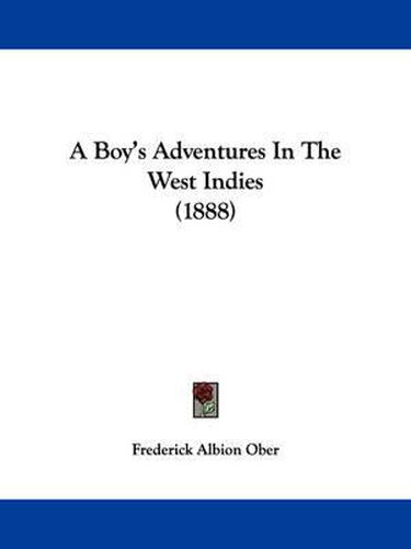 Cover image for A Boy's Adventures in the West Indies (1888)