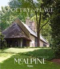 Cover image for Poetry of Place: The New Architecture and Interiors of McAlpine
