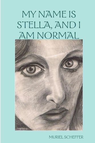 Cover image for My Name Is Stella, and I Am Normal