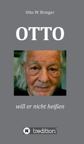 Cover image for OTTO will er nicht heissen: weil es so altbacken klingt