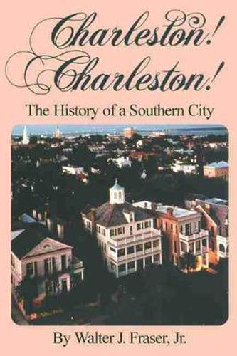 Cover image for Charleston!, Charleston!: History of a Southern City