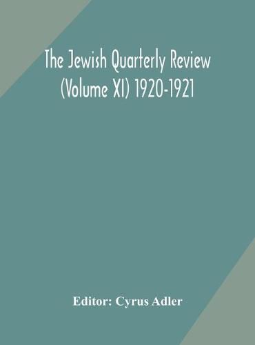 The Jewish quarterly review (Volume XI) 1920-1921