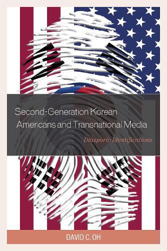 Cover image for Second-Generation Korean Americans and Transnational Media: Diasporic Identifications