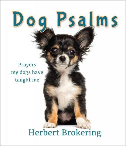 Cover image for Dog Psalms: Prayers my dogs have taught me