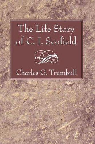 Cover image for The Life Story of C. I. Scofield