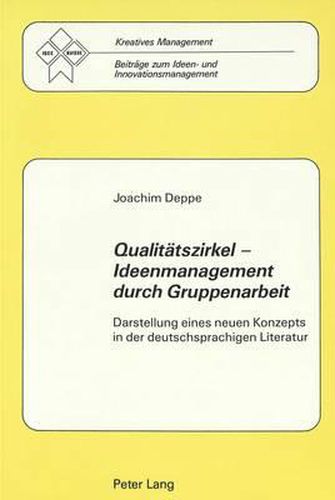 Cover image for Qualitaetszirkel - Ideenmanagement Durch Gruppenarbeit: Darstellung Eines Neuen Konzepts in Der Deutschsprachigen Literatur