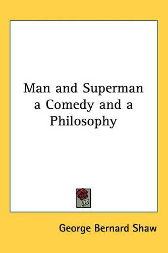 Cover image for Man and Superman a Comedy and a Philosophy