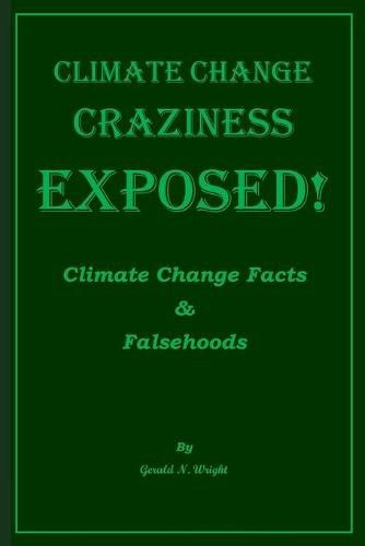 Cover image for Climate Change Craziness Exposed: Twenty-One Climate Change Denials of Environmentalists