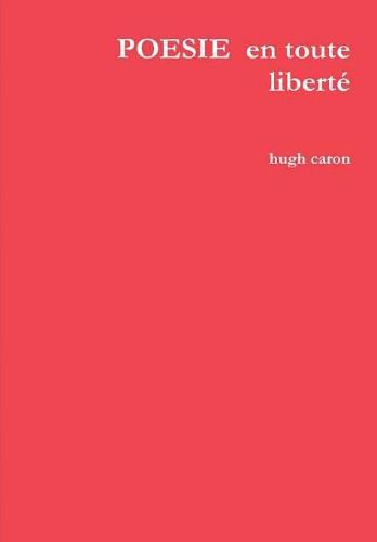 Cover image for Poesie En Toute Liberte