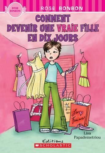 Cover image for Rose Bonbon: Comment Devenir Une Vraie Fille En Dix Jours