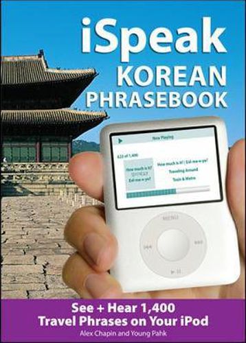 Cover image for iSpeak Korean Phrasebook (MP3 Disc): See + Hear 1,200 Travel Phrases on Your iPod