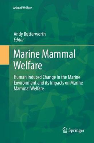 Cover image for Marine Mammal Welfare: Human Induced Change in the Marine Environment and its Impacts on Marine Mammal Welfare