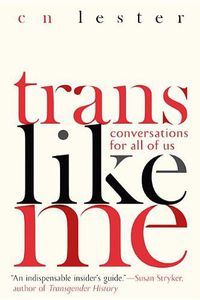 Cover image for Trans Like Me: Conversations for All of Us