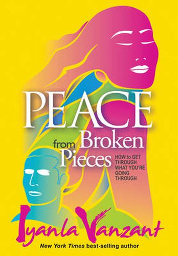 Cover image for Peace From Broken Pieces: How to Get Through What You're Going Through