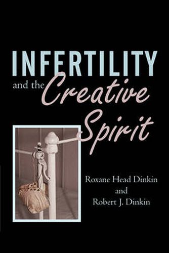 Cover image for Infertility and the Creative Spirit