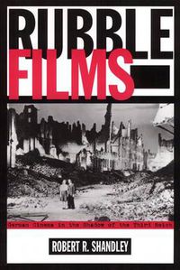 Cover image for Rubble Films: German Cinema in the Shadow of the Third Reich