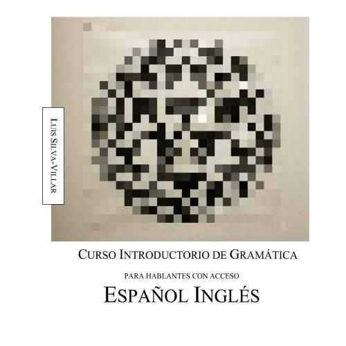 Cover image for Curso introductorio de gram+tica para hablantes con acceso espa-ol inglZs